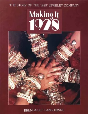 Making it 1928 : The Story Of The 1928 Jewelry Company 1928 Jewelry